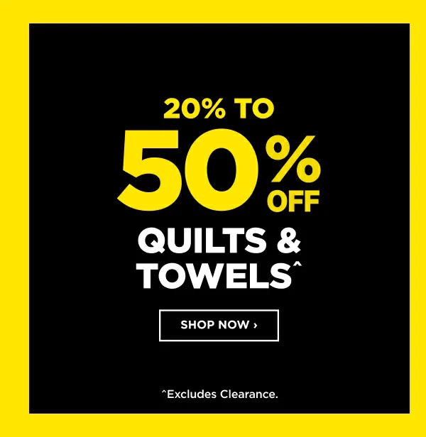20% to 50% off quilts and towels