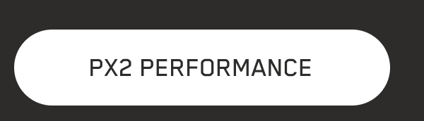 PX2 PERFORMANCE