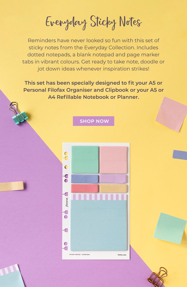 Everyday Sticky Notes: Reminders have never looked so fun with this set of sticky notes from the Everyday Collection. Includes dotted notepads, a blank notepad and page marker tabs in vibrant colours. Get ready to take note, doodle or jot down ideas whenever inspiration strikes! This set has been specially designed to fit your A5 or Personal Filofax Organiser and Clipbook or your A5 or A4 Refillable Notebook or Planner. Shop now