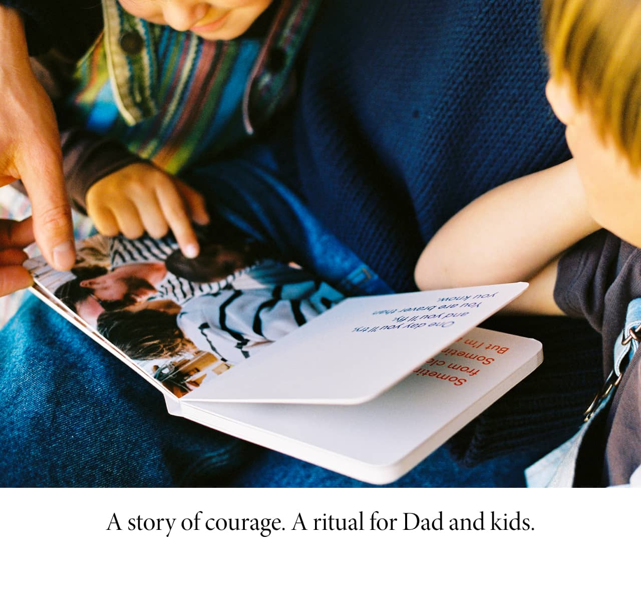 A story of courage. A ritual for Dad and kids.