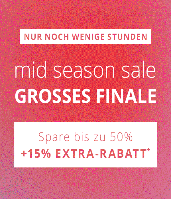 NUR HEUTE - Mid Season Sale - GROSSES FINALE  Spare bis zu 50% + 15% EXTRA-RABATT* 