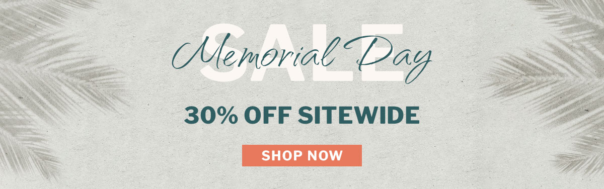 Memorial Day Sale 30% off sitewide