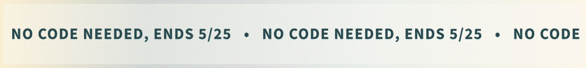 No Code Needed, Ends 5/25!