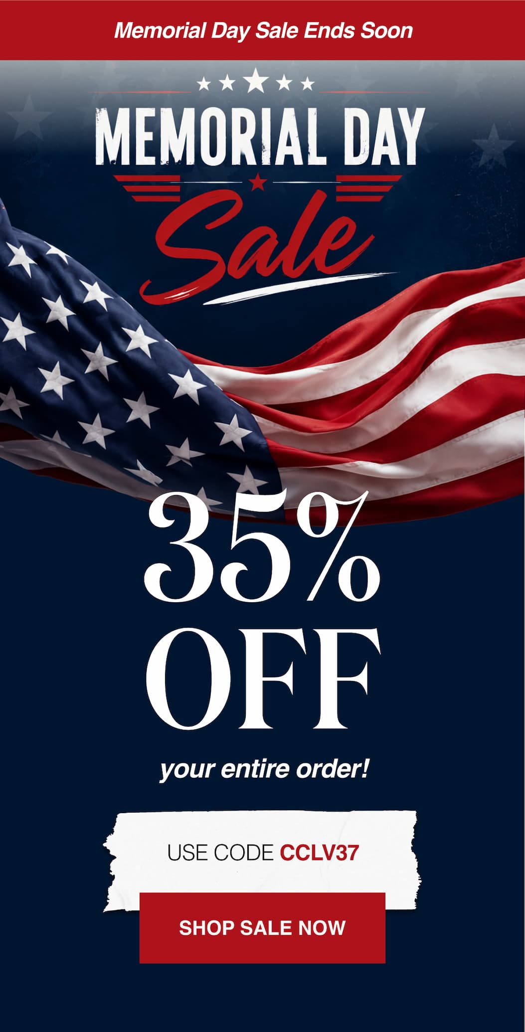Memorial Day Sale Ends Soon 35% Off your entire order!