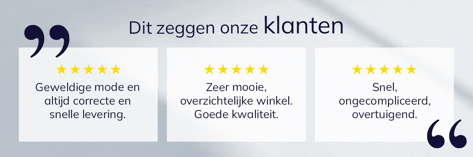 Drie klantbeoordelingen met elk vijf sterren prijzen mode, snelle levering, overzichtelijke winkel en goede kwaliteit.