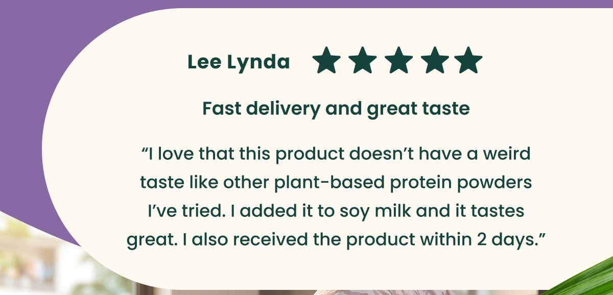Customer review from Lee Lynda praising fast delivery and great taste of the product