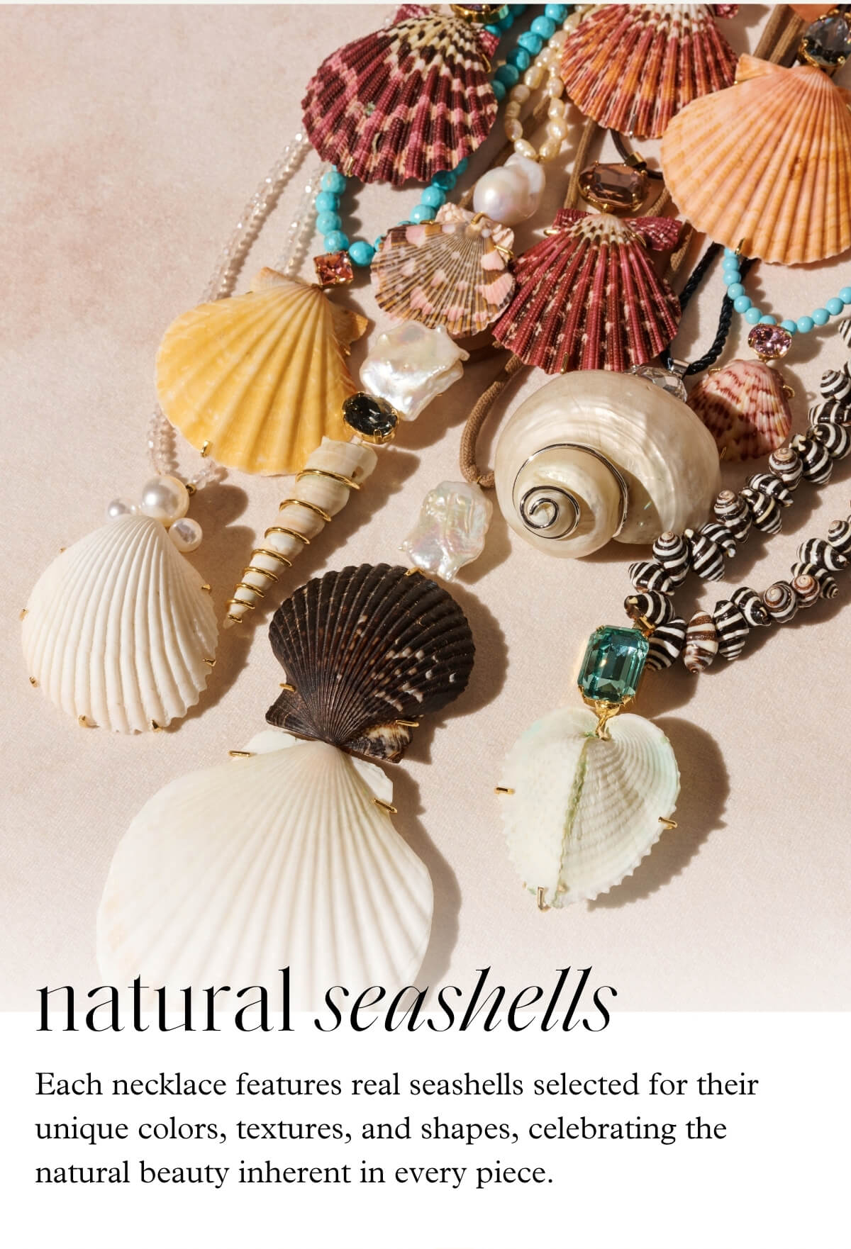Natural Seashells - Each necklace features real seashells selected for their unique colors, textures, and shapes, celebrating the natural beauty inherent in every piece.