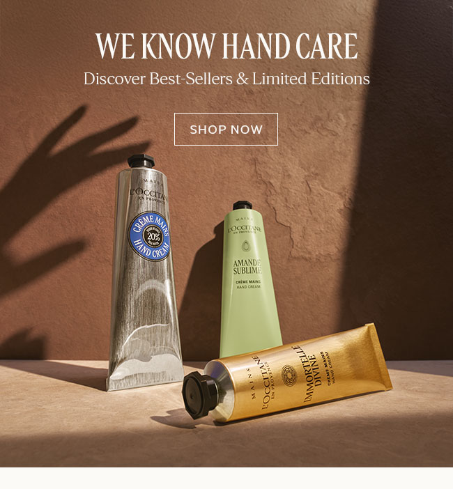WE KNOW HAND CARE | DISCOVER BEST-SELLERS & LIMITED EDITIONS | SHOP NOW