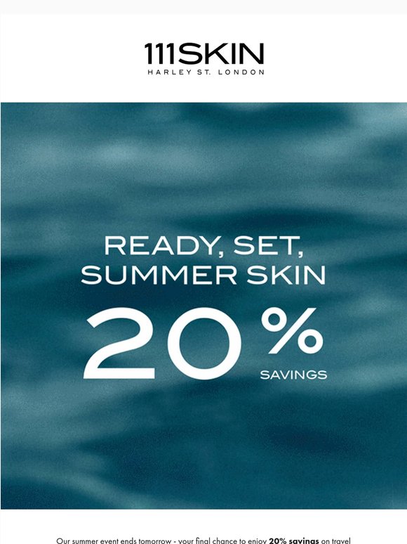 Our summer events ends tomorrow: 20% savings