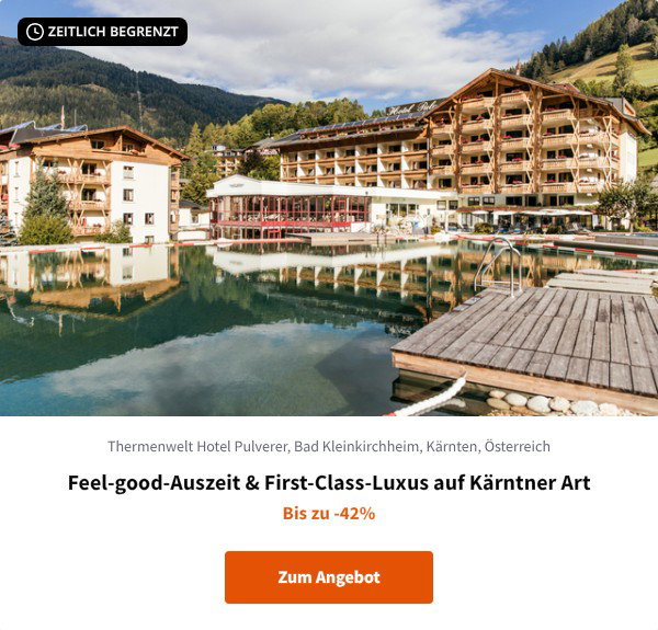 Feel-good-Auszeit & First-Class-Luxus auf Kärntner Art