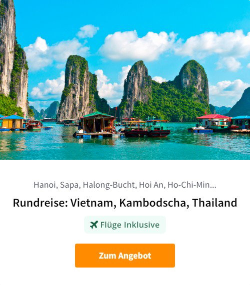 Rundreise: Vietnam, Kambodscha, Thailand