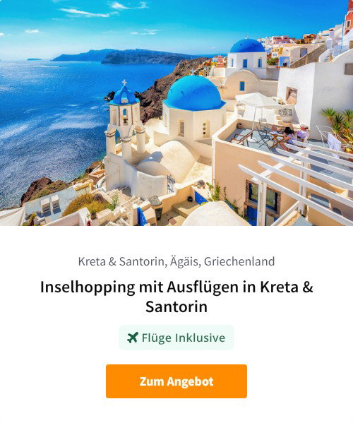 Inselhopping mit Ausflügen in Kreta &amp; Santorin