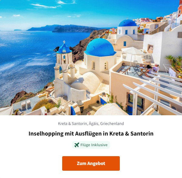Inselhopping mit Ausflügen in Kreta & Santorin