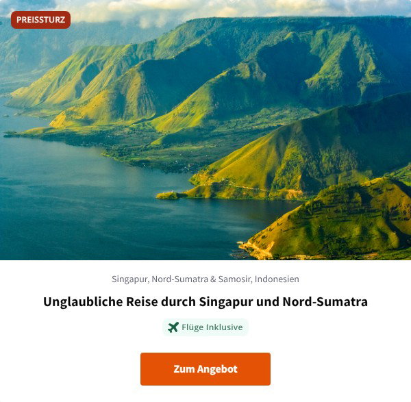 Unglaubliche Reise durch Singapur und Nord-Sumatra