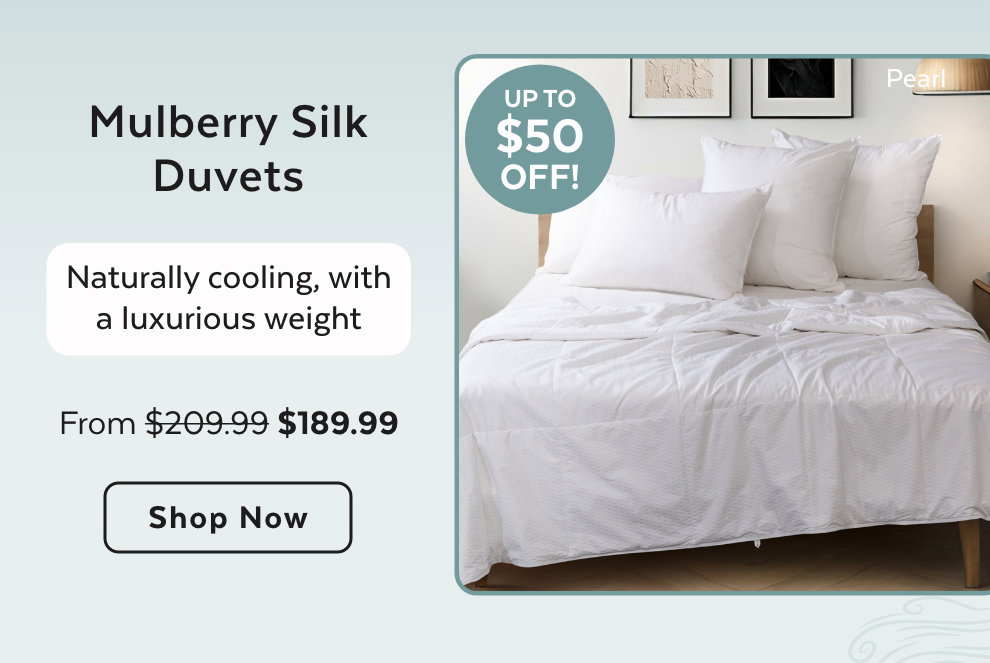 Mulberry Silk Duvets - Naturally cooling, with a luxurious weight. Shop Now