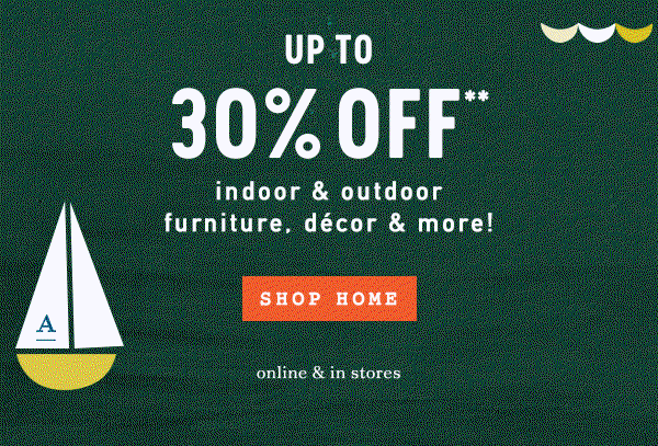 up to 30% off indoor & outdoor furniture, decor & more! shop home