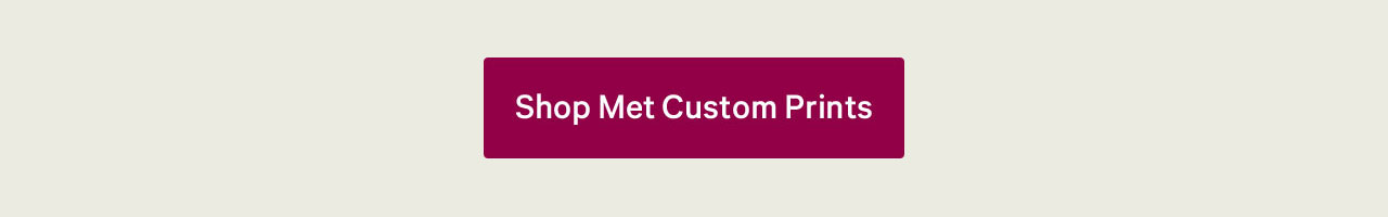 Shop Met Custom Prints