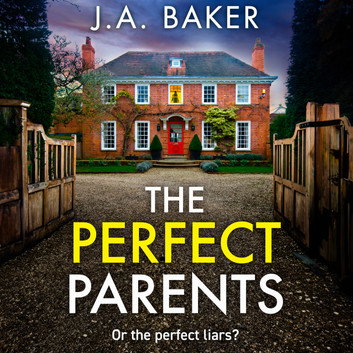The Perfect Parents by J A Baker