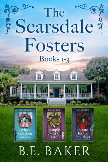 The Scarsdale Fosters Collection Books 1-3 by B. E. Baker