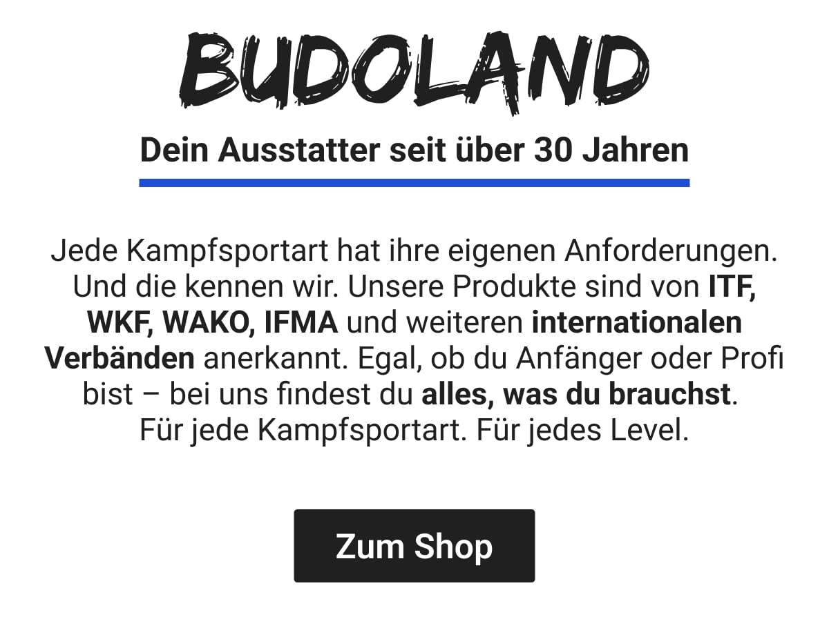 BUDOLAND | Dein Ausstatter seit über 30 Jahren | Jede Kampfsportart hat ihre eigenen Anforderungen.…