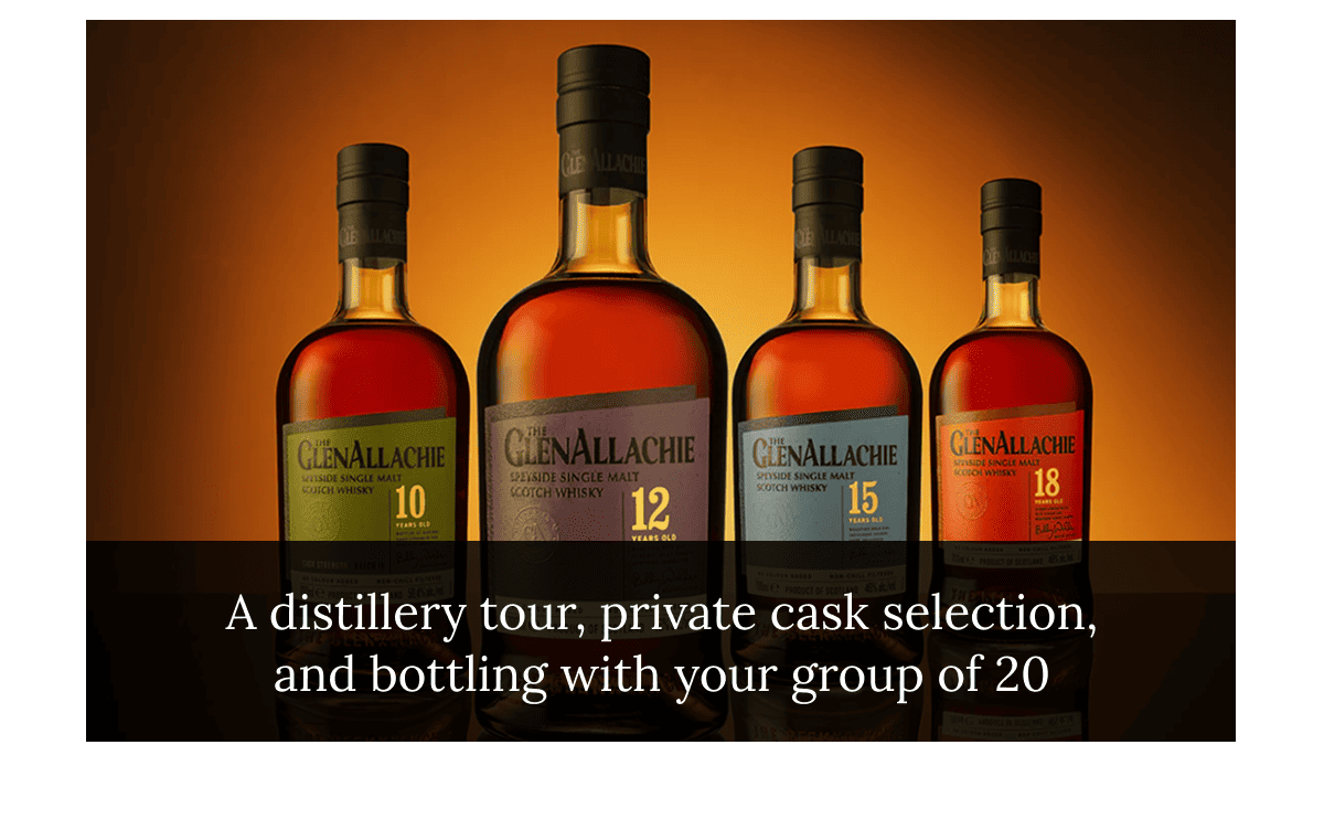 A distillery tour, private cask selection, and bottling with your group of 20