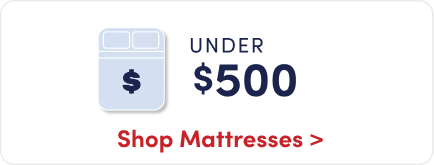 Shop mattresses under $500.