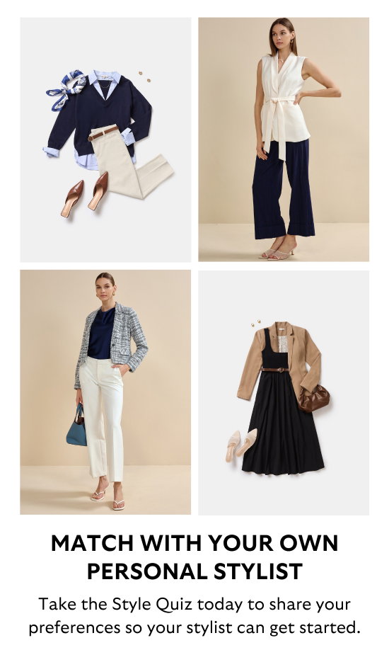MATCH WITH YOUR OWN PERSONAL STYLIST. Take the Style Quiz today to share your preferences so your stylist can get started.