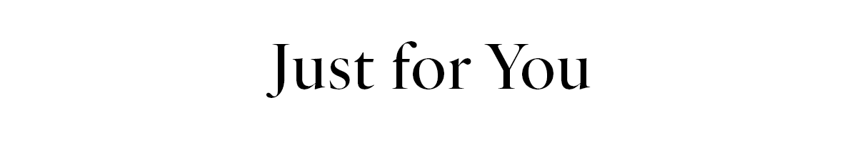 Just for You