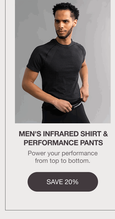 MEN'S INFRARED SHIRT & PERFORMANCE PANTS: Power your performance from top to bottom. [SAVE 20%]