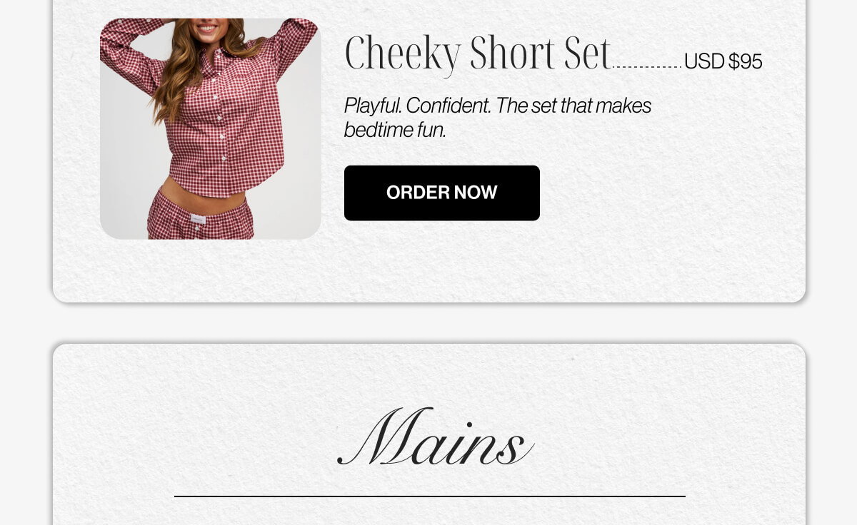 Cheeky Short Set | USD $95 | Playful | Confident | The set that makes bedtime fun | ORDER NOW | Mains