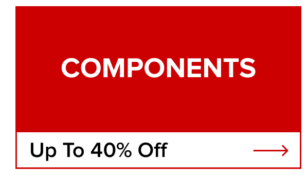Shop Components Up To 40% Off ->