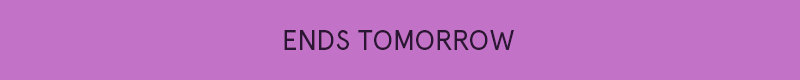 Flashing eyebrow: Ends tomorrow