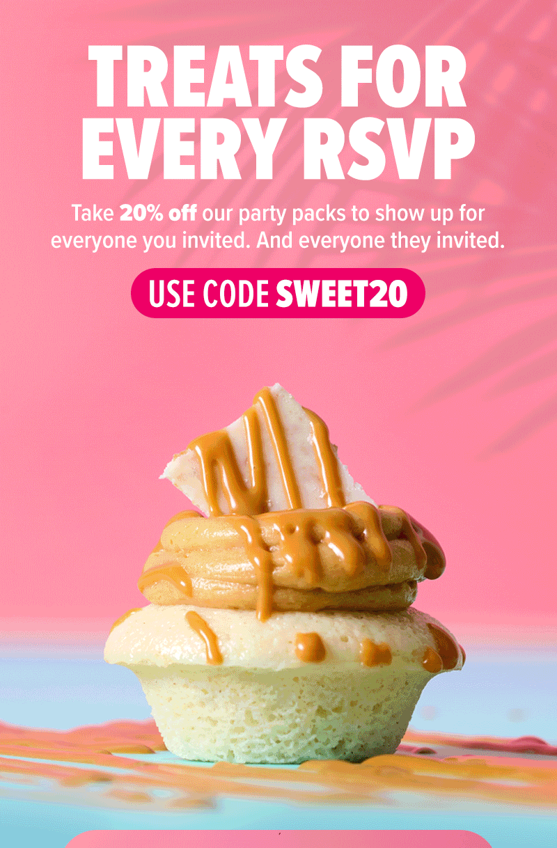 Treats for every RSVP! Take 20% off our party packs to show up for everyone you invited. And everyone they invited. Use code SWEET20!