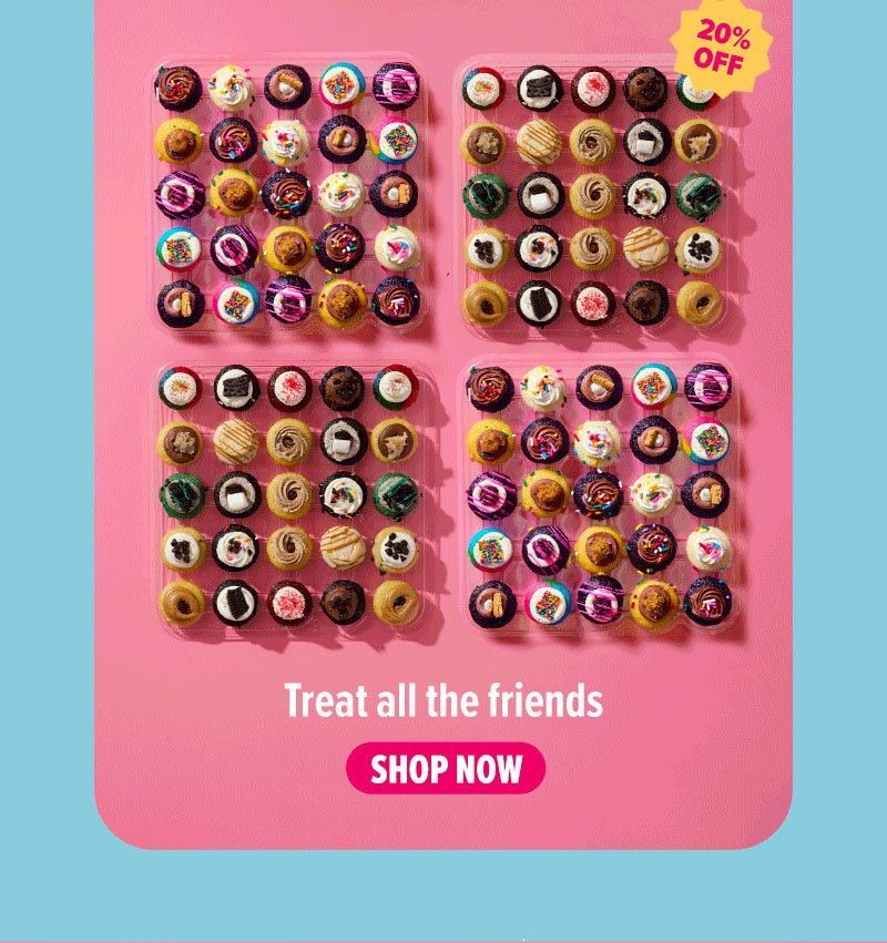 Treat all the friends! 20% off. Shop now!