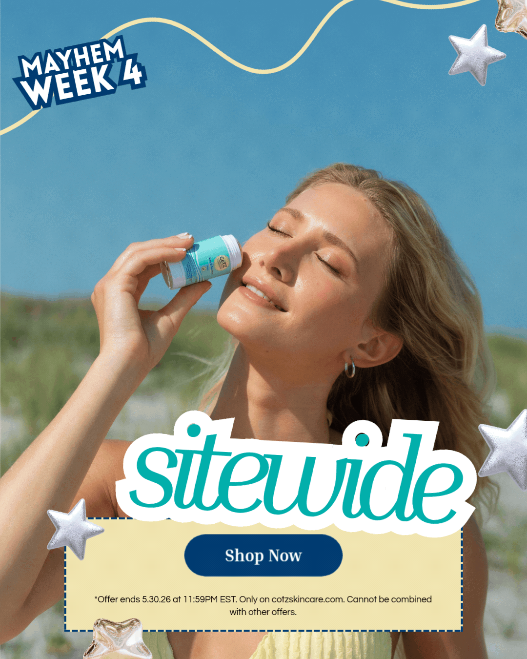 MAYhem Week 4: 25% OFF Sitewide! SHOP NOW BUTTON > *Offer ends 5.30.26 at 11:59PM EST. Only on cotzskincare.com. Cannot be combined with other offers.