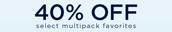 40% OFF select multipack favorites