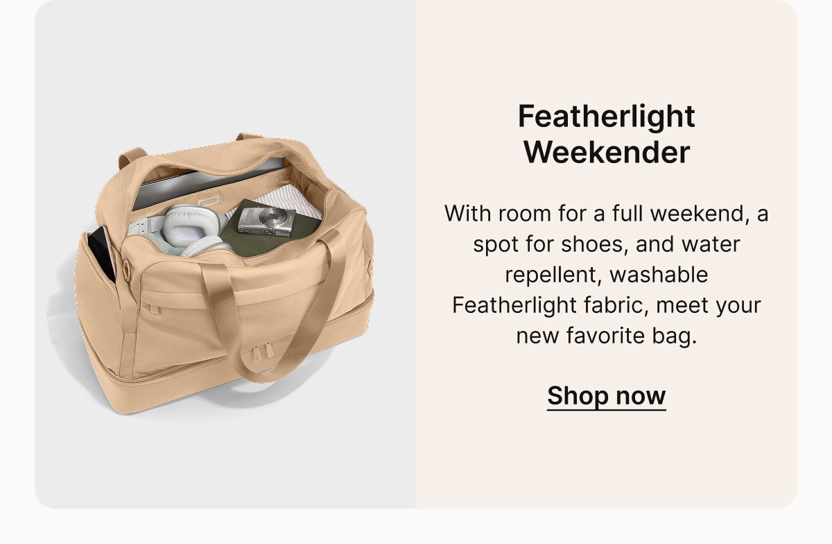 Featherlight Weekender | With room for a full weekend, a spot for shoes, and water repellent, washable Featherlight fabric, meet your new favorite bag.