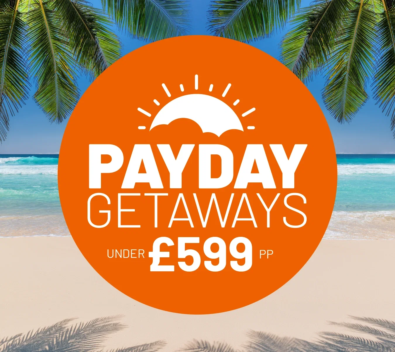 Payday getaways under £599pp