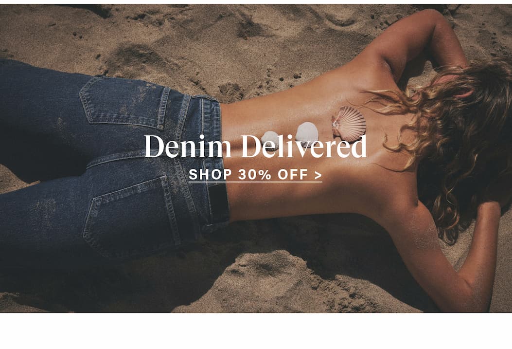 Denim Delivered | Shop 30% Off