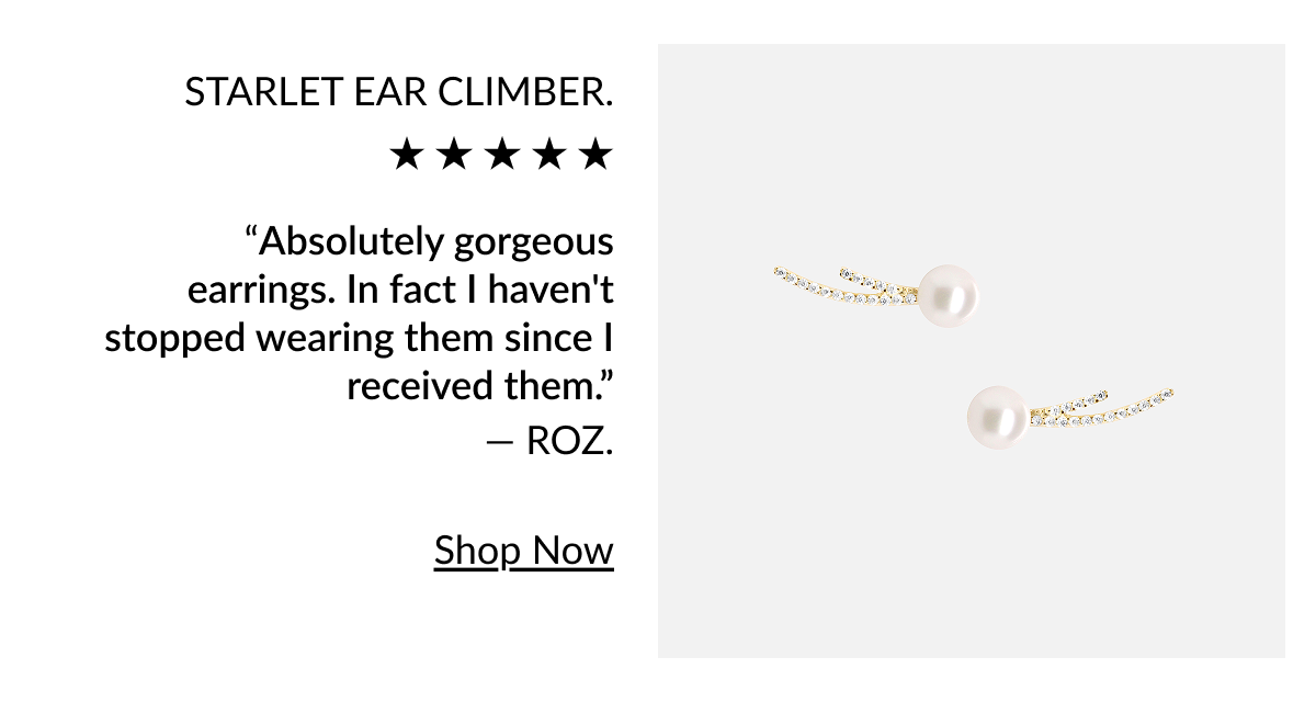 Starlet ear climber. “Absolutely gorgeous earrings. In fact I haven't stopped wearing them since I received them.” — ROZ.  Shop Now