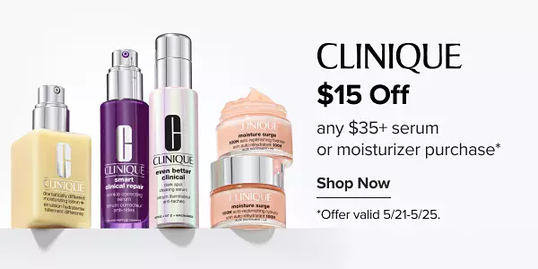 Clinique. $15 off any $35+ serum or moisturizer purchase. Shop now. Offer valid 5/21-5/25. An image of different skin care products.