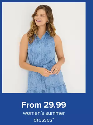 From 29.99 womens summer dresses. Shop now.