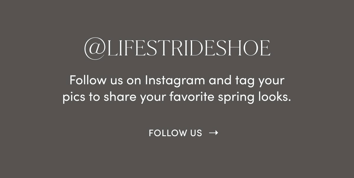 @Lifestrideshoe Follow Us On Instagram And Tag Your Pics To Share Your Favorite Spring Looks. Follow Us