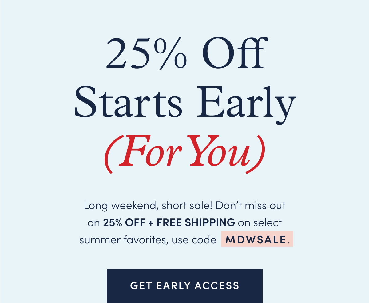 Get Early Access - Memorial Day Sale