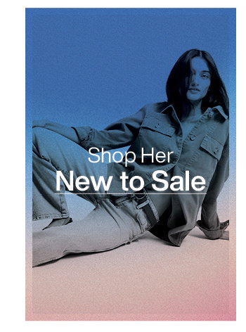 Shop Her New to Sale