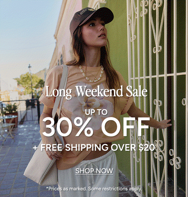 Long Weekend Sale  Up to 30% off  + Free shipping over $20