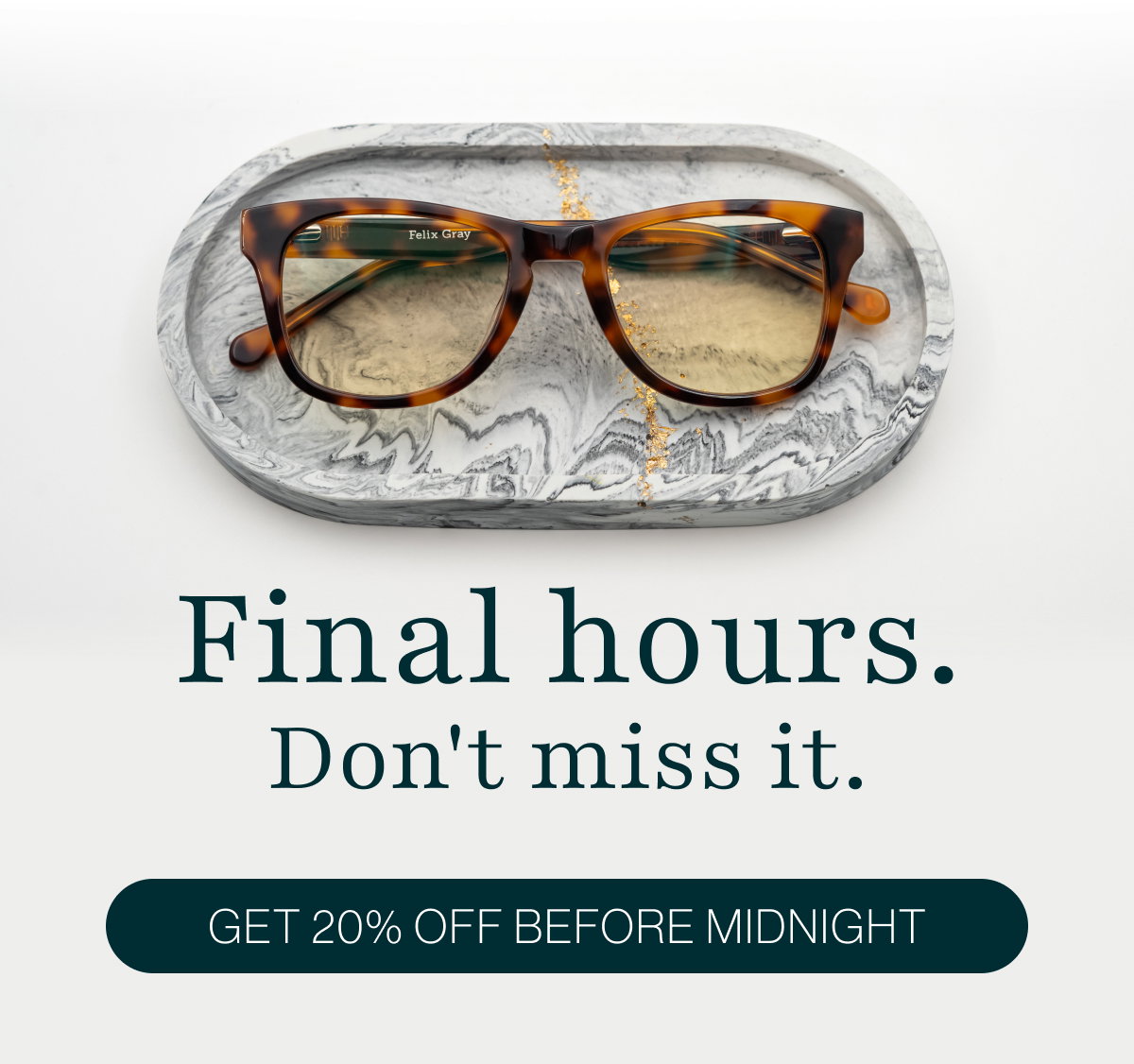 Final hours. Don't miss it.