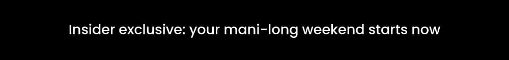 Mani-long weekend