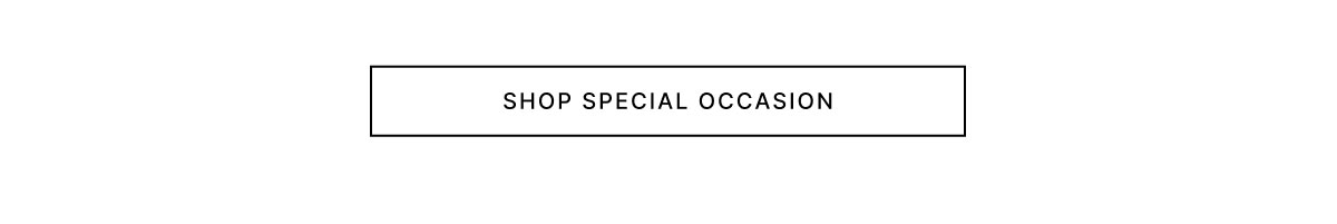 SHOP SPECIAL OCCASION