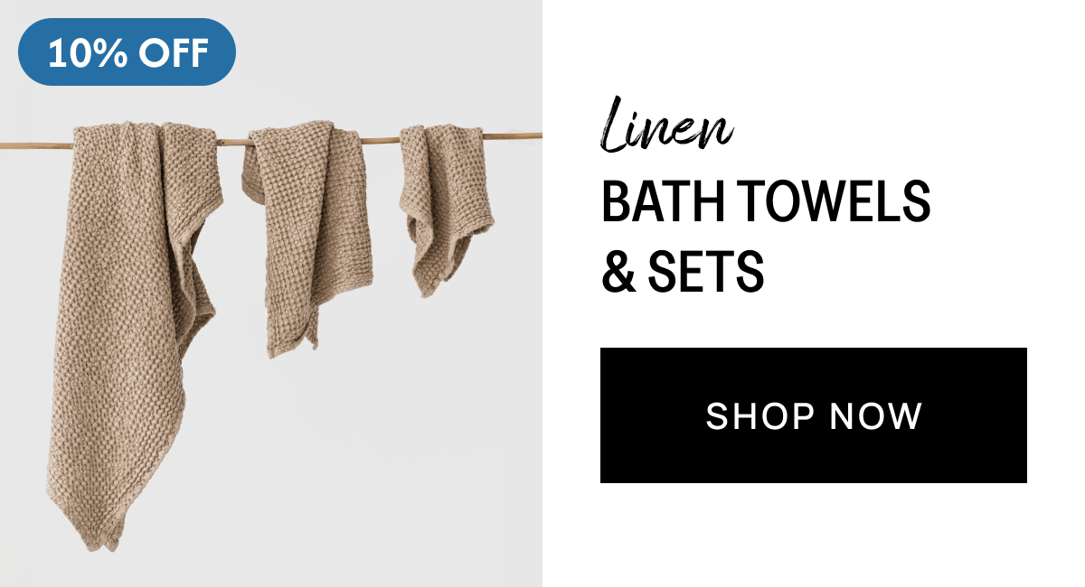 Linen BATH TOWELS & SETS 
